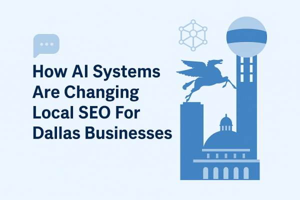 how ai systems are changing local seo for dallas businesses